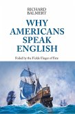 Why Americans Speak English (eBook, ePUB)