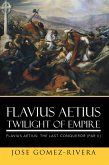 Flavius Aetius Twilight of Empire (eBook, ePUB)