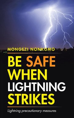 Be Safe When Lightning Strikes (eBook, ePUB) - Nonkomo, Mongezi
