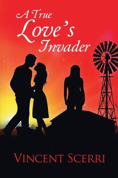 A True Love'S Invader (eBook, ePUB) - Scerri, Vincent A True Love'S Invader (eBook, ePUB) - Scerri, Vincent