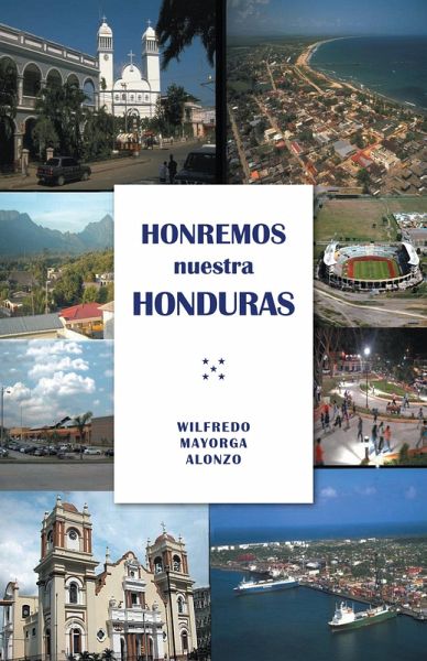 Honremos Nuestra Honduras (eBook, ePUB) Honremos Nuestra Honduras (eBook, ePUB)