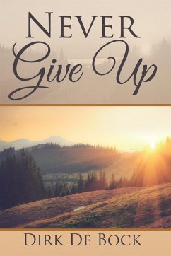 Never Give Up (eBook, ePUB) - De Bock, Dirk