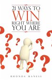21 Ways to Win Right Where You Are (eBook, ePUB)