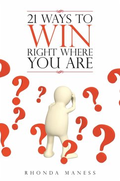 21 Ways to Win Right Where You Are (eBook, ePUB) - Maness, Rhonda