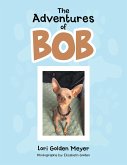 The Adventures of Bob (eBook, ePUB)