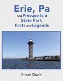 Erie, Pa and Presque Isle State Park Facts and Legends (eBook, ePUB)