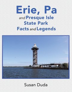 Erie, Pa and Presque Isle State Park Facts and Legends (eBook, ePUB) - Duda, Susan L.