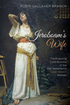 Jeroboam's Wife - Branch, Robin Gallaher