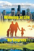Winning at Life &quote;No Regrets&quote; (eBook, ePUB)