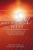 . . . and the Sun Will Rise from the West (eBook, ePUB)