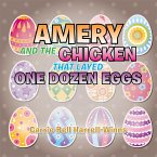 Amery and the Chicken That Layed One Dozen Eggs (eBook, ePUB)