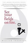 Set Your Fields on Fire. (eBook, ePUB) Set Your Fields on Fire. (eBook, ePUB)