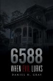 6588: When Evil Lurks (eBook, ePUB)