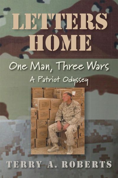 Letters Home: One Man, Three Wars (eBook, ePUB) Letters Home: One Man, Three Wars (eBook, ePUB)
