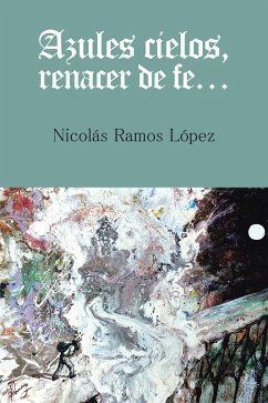 Cover Azules Cielos, Renacer De Fe... (eBook, ePUB)