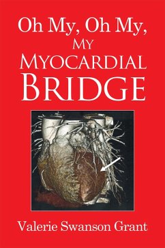 Oh My, Oh My, My Myocardial Bridge (eBook, ePUB) - Grant, Valerie Swanson