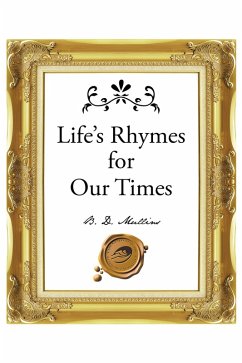 Life's Rhymes for Our Times (eBook, ePUB) - Mullins, B. D.