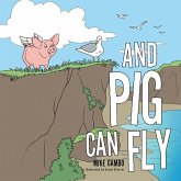 And Pig Can Fly (eBook, ePUB)