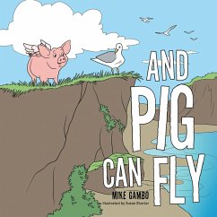 And Pig Can Fly (eBook, ePUB) - Gambo, Mike