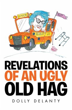 Cover Revelations of an Ugly Old Hag (eBook, ePUB)