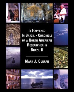 It Happened in Brazil - Chronicle of a North American Researcher in Brazil Ii (eBook, ePUB) - Curran, Mark J.