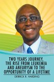 Two Years Journey, the Rise from Leukemia and Aneurysm to the Opportunity of a Lifetime (eBook, ePUB)