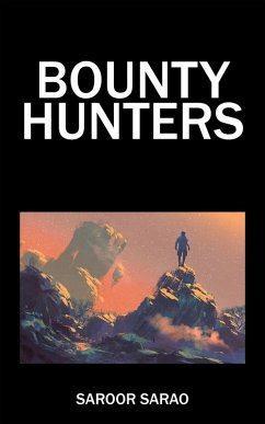 Bounty Hunters (eBook, ePUB) - Sarao, Saroor