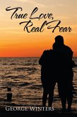True Love, Real Fear (eBook, ePUB) True Love, Real Fear (eBook, ePUB)