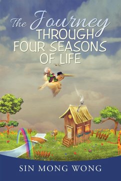 The Journey Through Four Seasons of Life (eBook, ePUB) - Wong, Sin