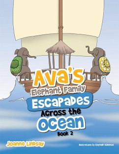 Ava'S Elephant Family Escapades Across the Ocean (eBook, ePUB) - Lindsay, Joanne