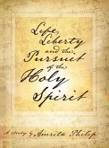 Life, Liberty and the Pursuit of the Holy Spirit (eBook, ePUB)