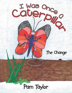 I Was Once a Caterpillar (eBook, ePUB) - Taylor, Pam