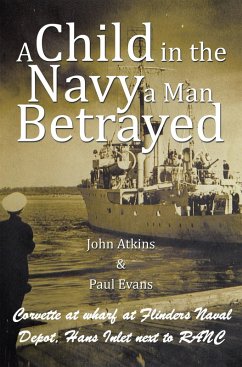 A Child in the Navy a Man Betrayed (eBook, ePUB) - Atkins, John; Evans, Paul