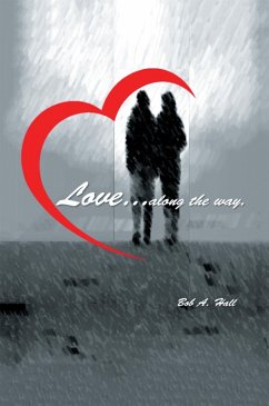 Love... Along the Way (eBook, ePUB) - Hall, Bob A.