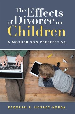 The Effects of Divorce on Children (eBook, ePUB) - Henady-Korba, Deborah A.
