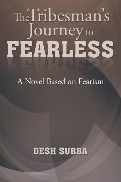 The Tribesman's Journey to Fearless (eBook, ePUB) - Subba, Desh