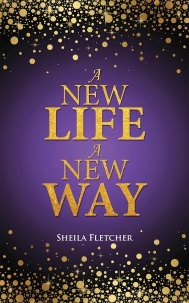 A New Life a New Way (eBook, ePUB) A New Life a New Way (eBook, ePUB)