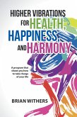 Higher Vibrations for Health, Happiness, and Harmony (eBook, ePUB)