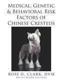 Medical, Genetic & Behavioral Risk Factors of Chinese Cresteds (eBook, ePUB)