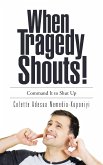 When Tragedy Shouts! (eBook, ePUB)