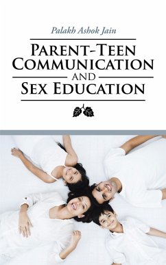 Parent-Teen Communication and Sex Education (eBook, ePUB) - Jain, Palakh Ashok