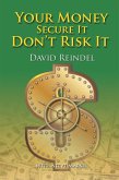 Your Money Secure It! Don'T Risk It!! (eBook, ePUB)