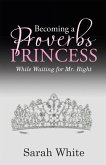 Becoming a Proverbs Princess (eBook, ePUB) Becoming a Proverbs Princess (eBook, ePUB)