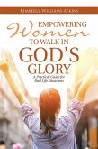 Empowering Women to Walk in God's Glory (eBook, ePUB)