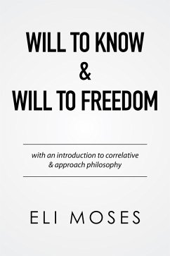 Will to Know & Will to Freedom (eBook, ePUB) - Moses, Eli