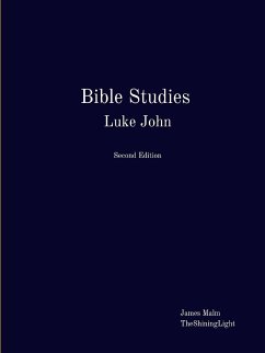 Bible Studies Luke John - Malm, James; Theshininglight