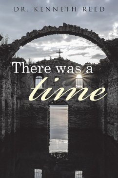 There Was a Time (eBook, ePUB) - Reed, Kenneth