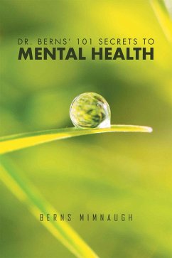 Dr. Berns' 101 Secrets to Mental Health (eBook, ePUB) - Mimnaugh, Berns