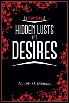 The Secret Diary of Hidden Lusts and Desires (eBook, ePUB) - Giuliano, Jennifer G.