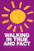 Walking in True and Fact (eBook, ePUB)